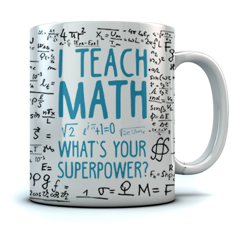 I Teach Math What's Your Superpower? Coffee Mug
