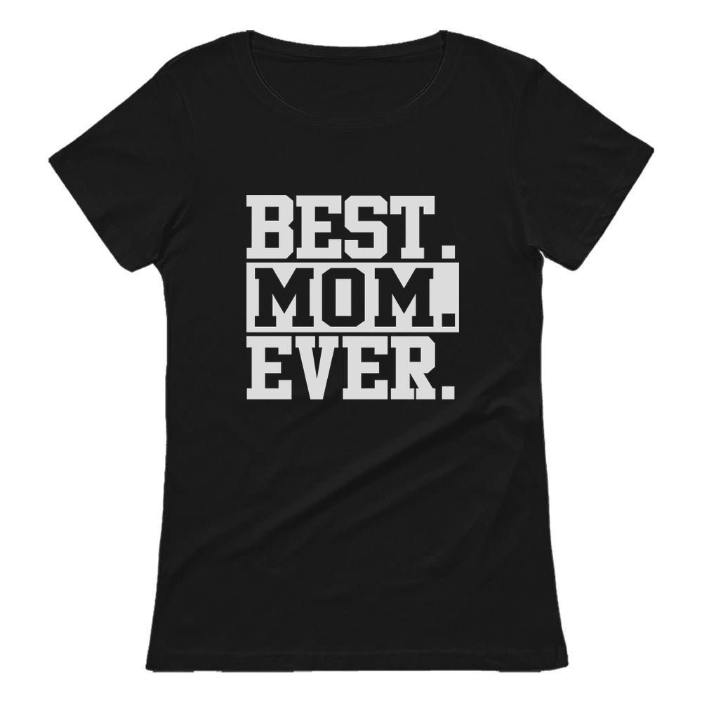 Best Mom Ever Women T-Shirt