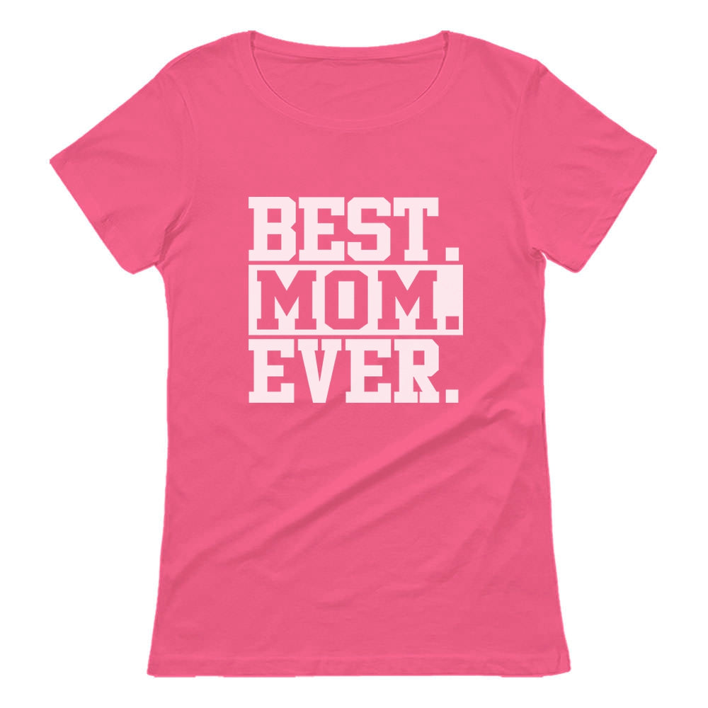 Best Mom Ever Women T-Shirt
