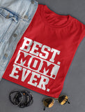 Best Mom Ever Women T-Shirt