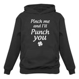 Pinch Me And I'll Punch You - Irish St. Patty's Day Women Hoodie 