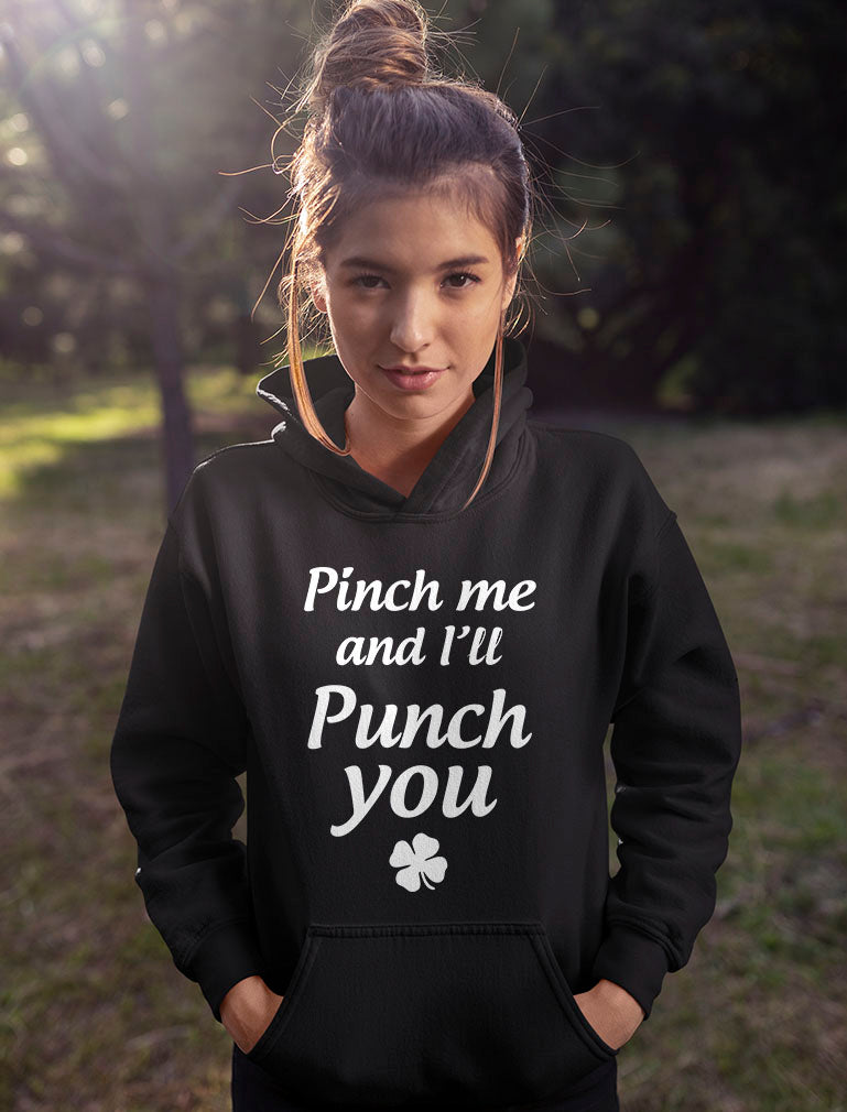 Pinch Me And I'll Punch You - Irish St. Patty's Day Women Hoodie