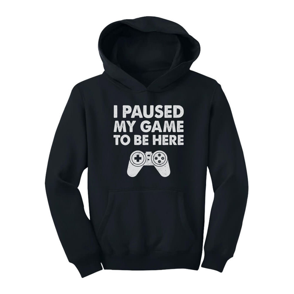 I Paused My Game To Be Here Youth Hoodie