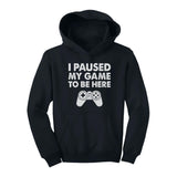 I Paused My Game To Be Here Youth Hoodie 