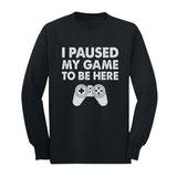 I Paused My Game To Be Here Youth Kids Long Sleeve T-Shirt