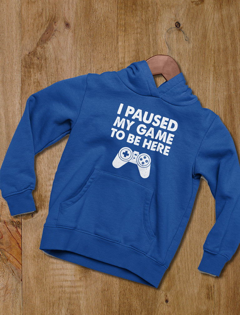 I Paused My Game To Be Here Youth Hoodie
