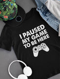 I Paused My Game To Be Here Youth Kids T-Shirt 