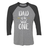 Dad Of The Wild One 3/4 Sleeve Baseball Jersey Shirt 