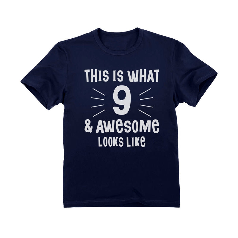 This Is What 9 & Awesome Looks Like Youth Kids T-Shirt