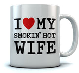 I Love My Smokin' Hot Wife Romantic Coffee Mug