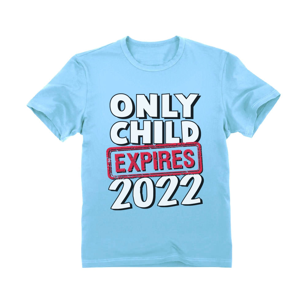Funny Only Child Expires 2022 Brother Sister Siblings Youth Kids T-Shirt - California Blue 1