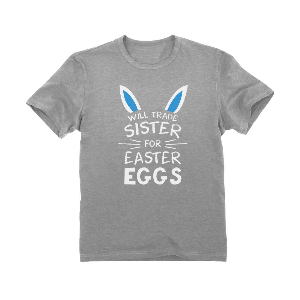 Trade Sister For Easter Eggs Youth Kids T-Shirt - Gray 4