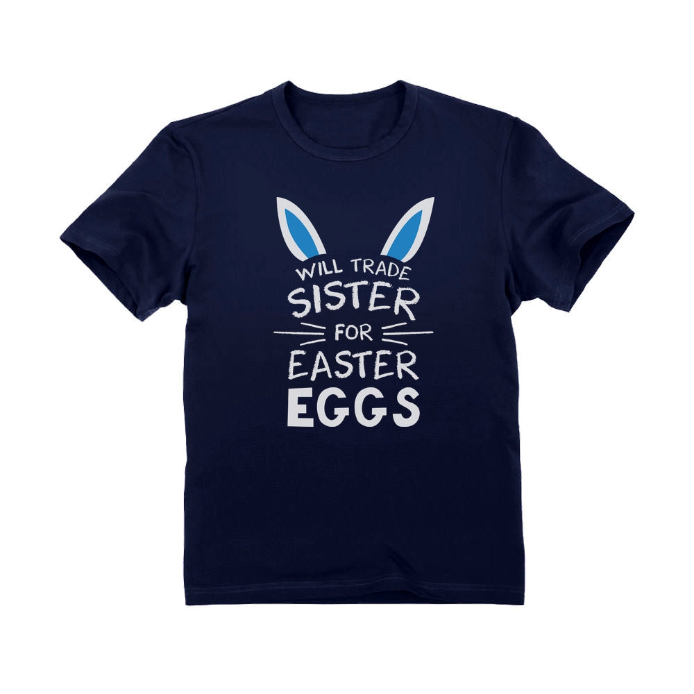 Trade Sister For Easter Eggs Youth Kids T-Shirt - Navy 5