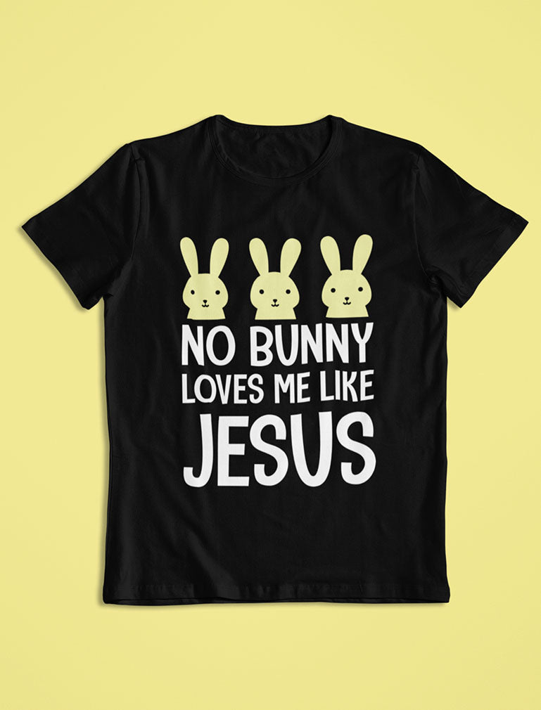 No Bunny Loves Me Like Jesus Easter Christian Infant Kids T-Shirt 