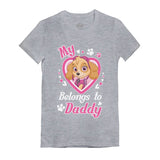 Paw Patrol SKYE - My Heart Belongs To Daddy Toddler Kids Girls' Fitted T-Shirt 