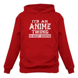 It's An Anime Thing You Wouldn't Understand Women Hoodie 