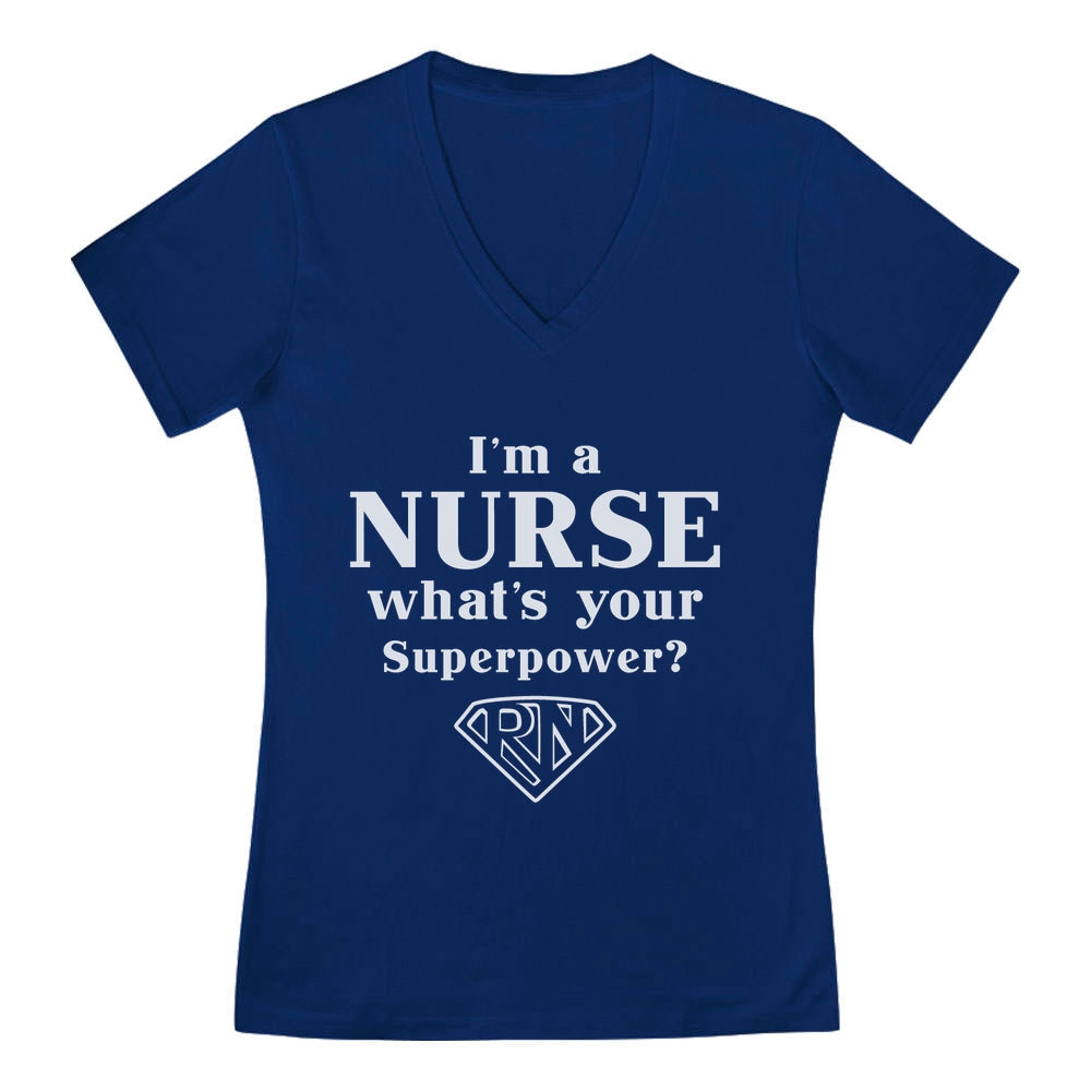 I'm a Nurse What's Your Superpower?  Gift for Nurses V-Neck Fitted Women T-Shirt - Blue 1
