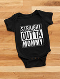 Straight Outta Mommy Baby Bodysuit 