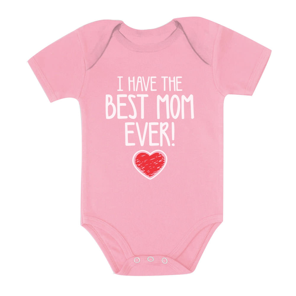 I Have The BEST MOM EVER! Baby Bodysuit - Pink 3