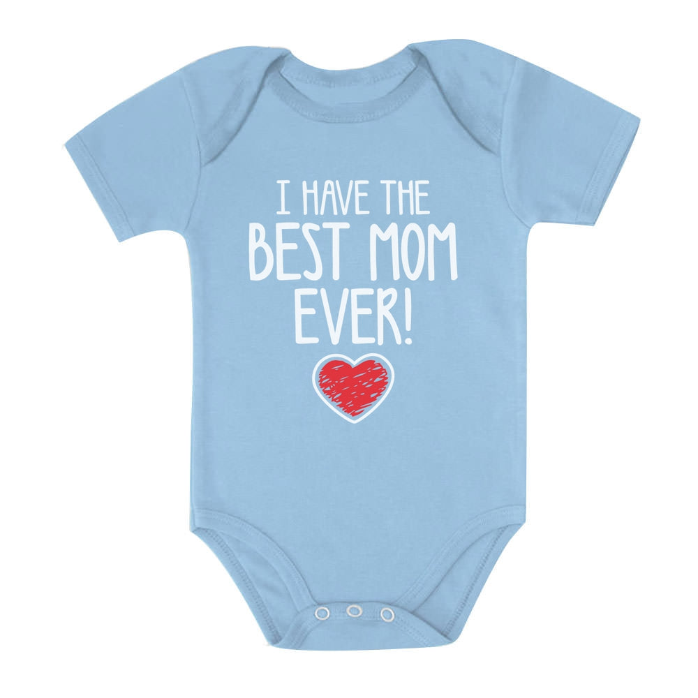 I Have The BEST MOM EVER! Baby Bodysuit - Aqua 4