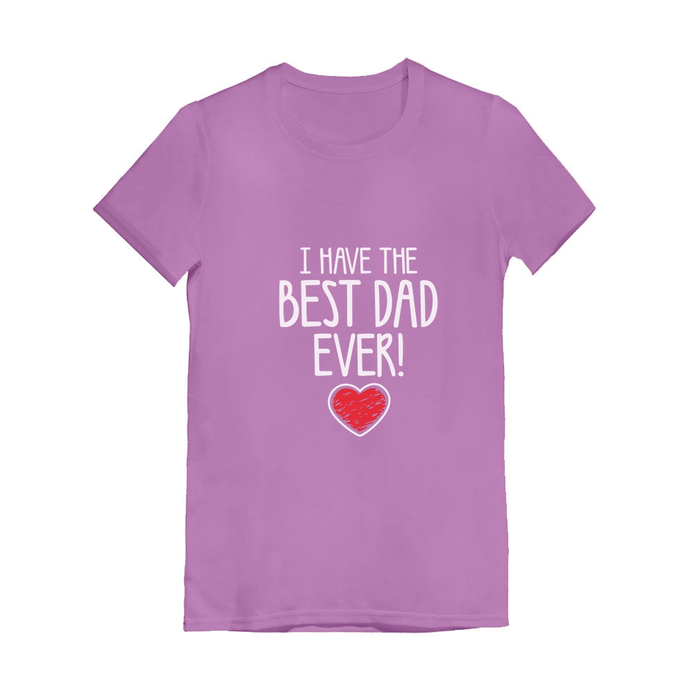 I Have The BEST DAD EVER! Toddler Kids Girls' Fitted T-Shirt - Lavender 4