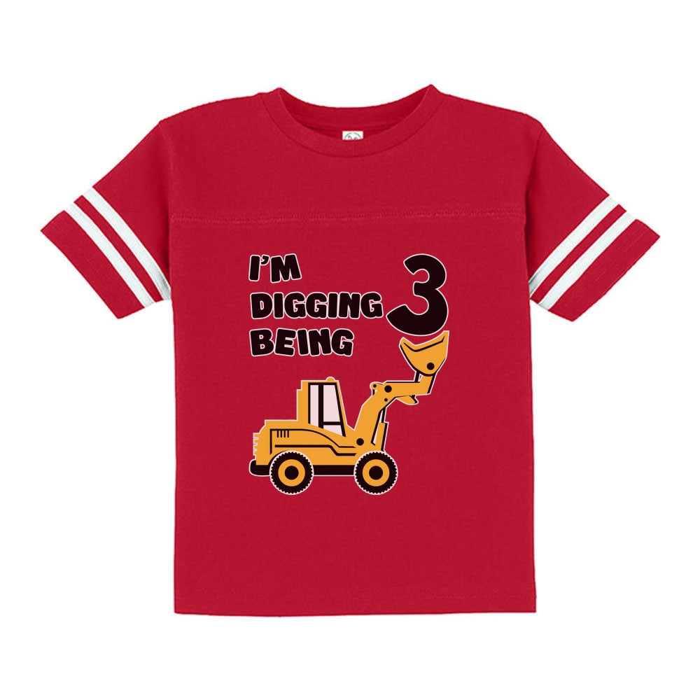 I'm Digging Being 3 Birthday Toddler Jersey T-Shirt - Red 3