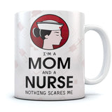 Thumbnail I Am A Mom And A Nurse - Nothing Scares Me Coffee Mug White 1