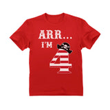 Arr I'm 4 Toddler Kids T-Shirt 