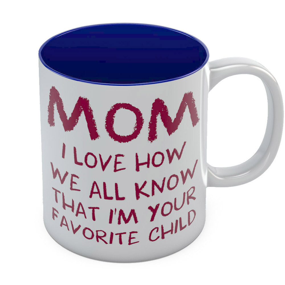 I'm Your Favorite Child Funny Mug for Mom - Blue 3
