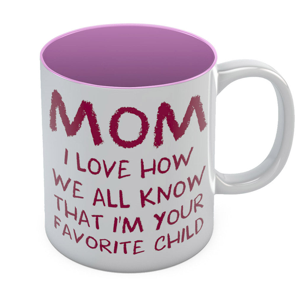 I'm Your Favorite Child Funny Mug for Mom - Pink 5