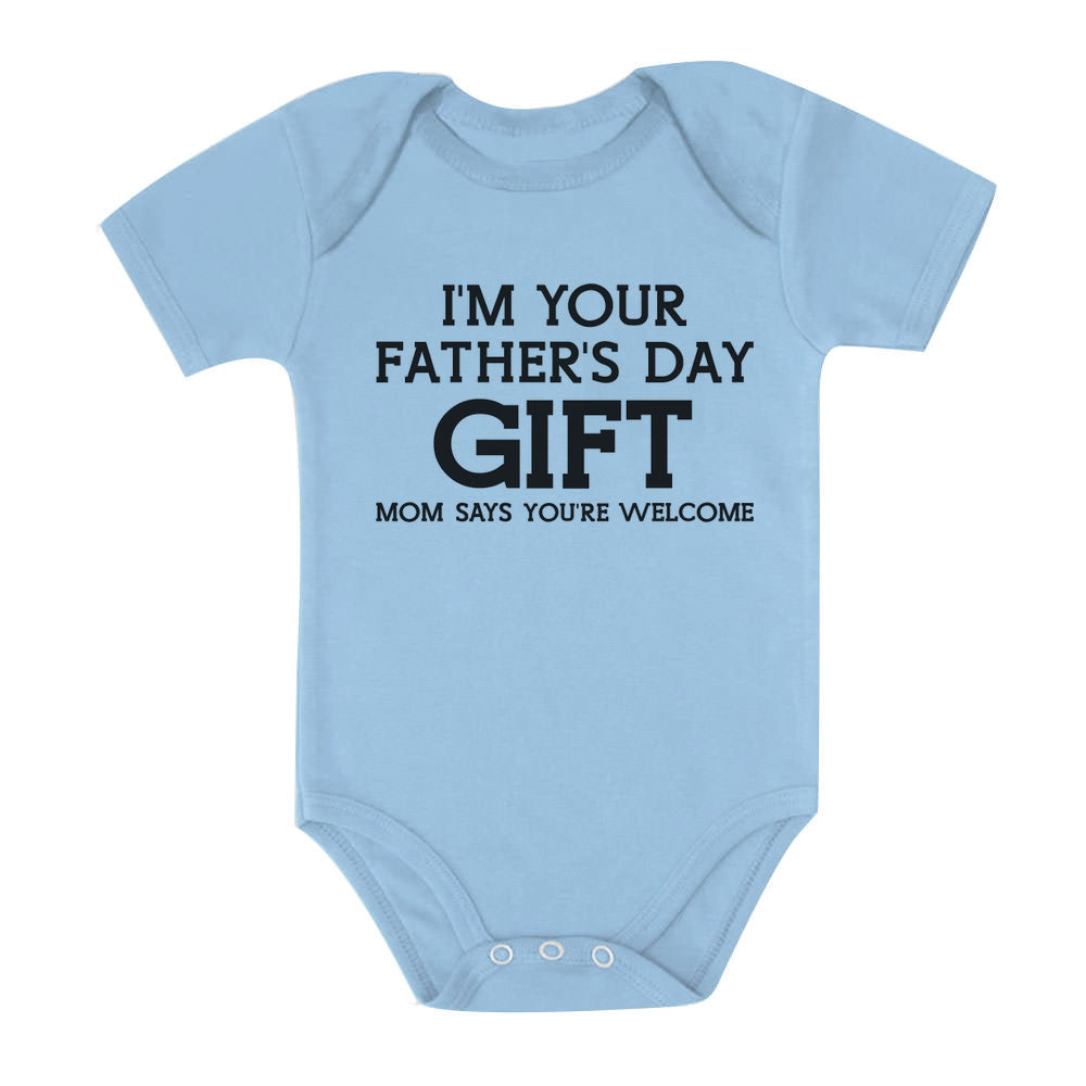 I'm Your Father's Day Gift Mom Says Welcome Baby Bodysuit 