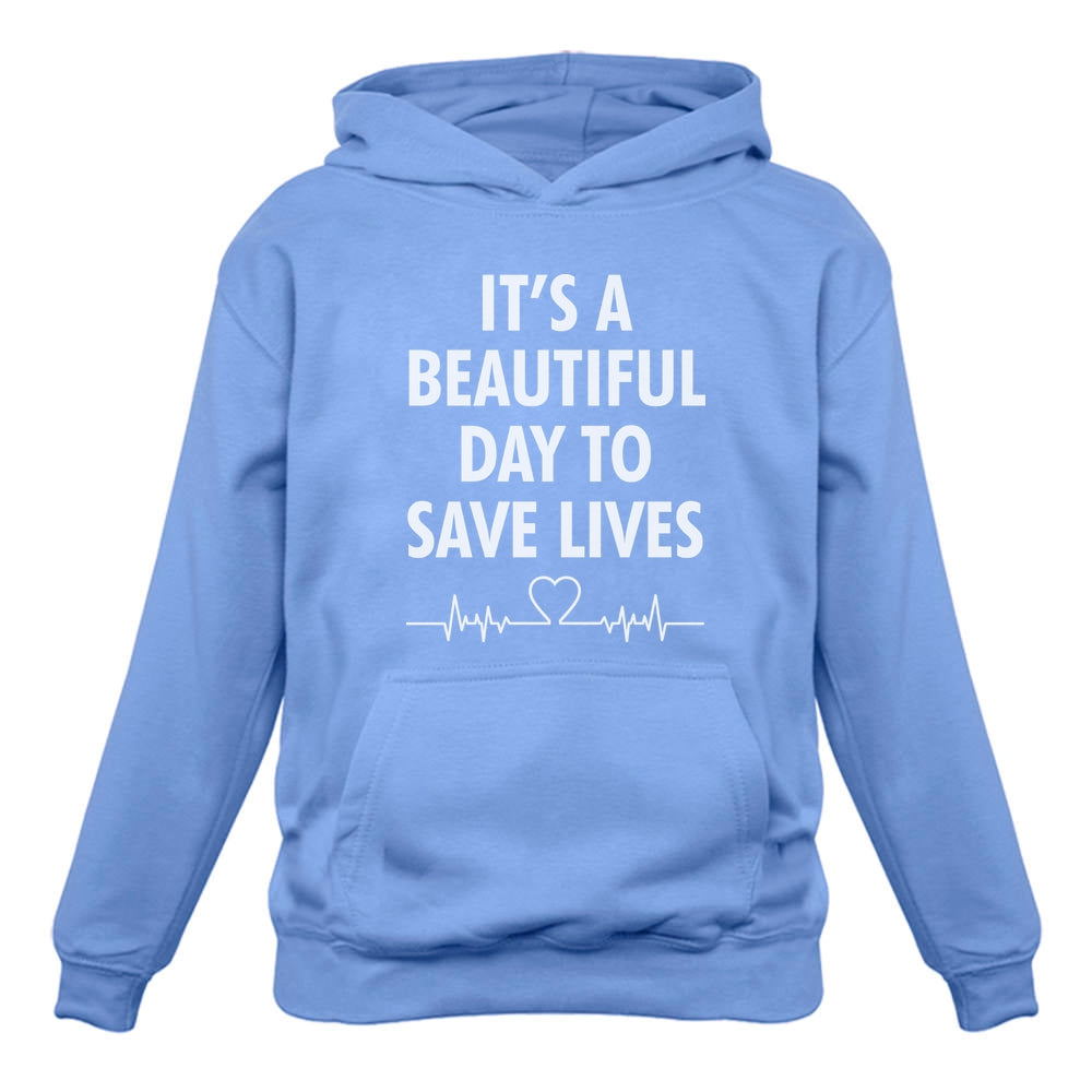 It's a Beautiful Day To Save Lives Gift for Nurse Hoodie - California Blue 3