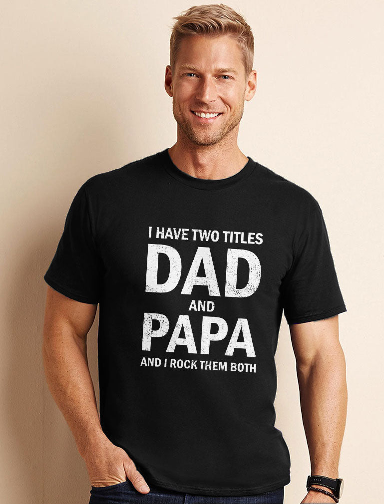 I Have Two Titles Dad and Papa Father's Day T-Shirt - Heather Navy 8