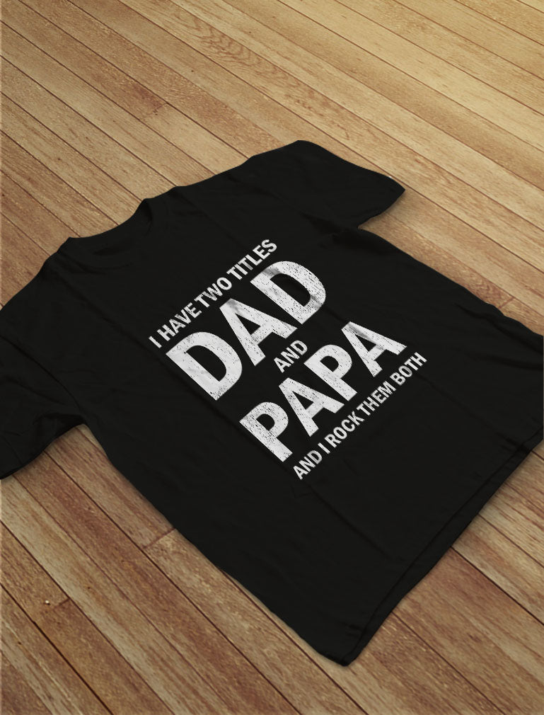 I Have Two Titles Dad and Papa Father's Day T-Shirt - Heather Navy 7