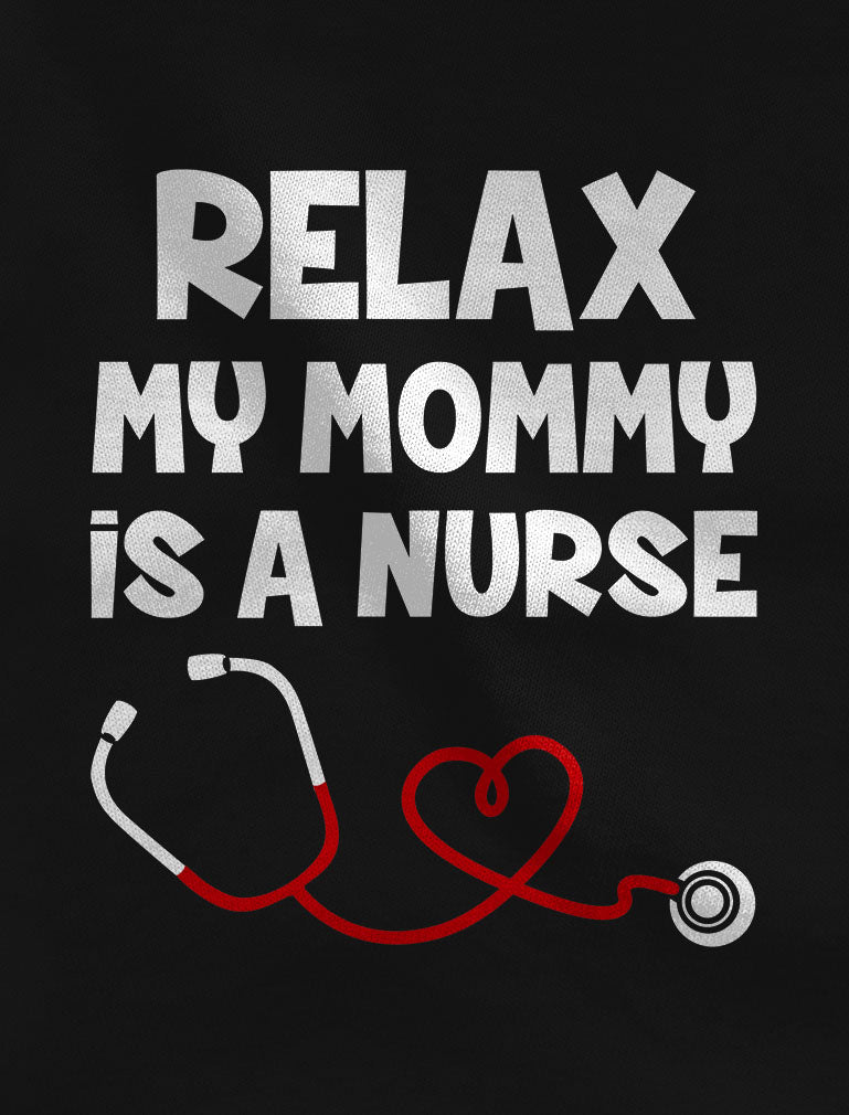 Relax My Mommy Is a Nurse Baby Long Sleeve Bodysuit - Black 2