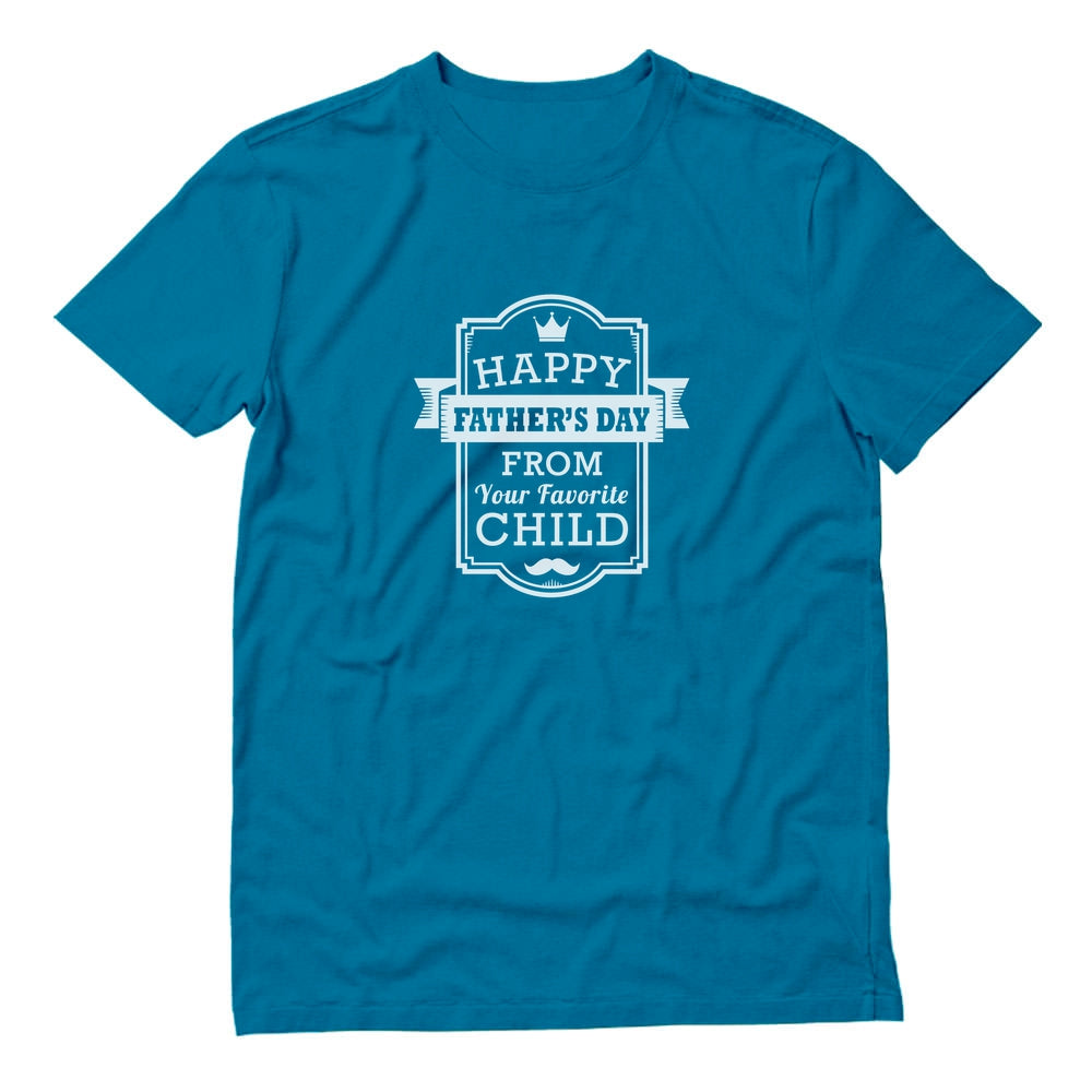 Happy Father's Day From Your Favorite Child T-Shirt - Aqua 5