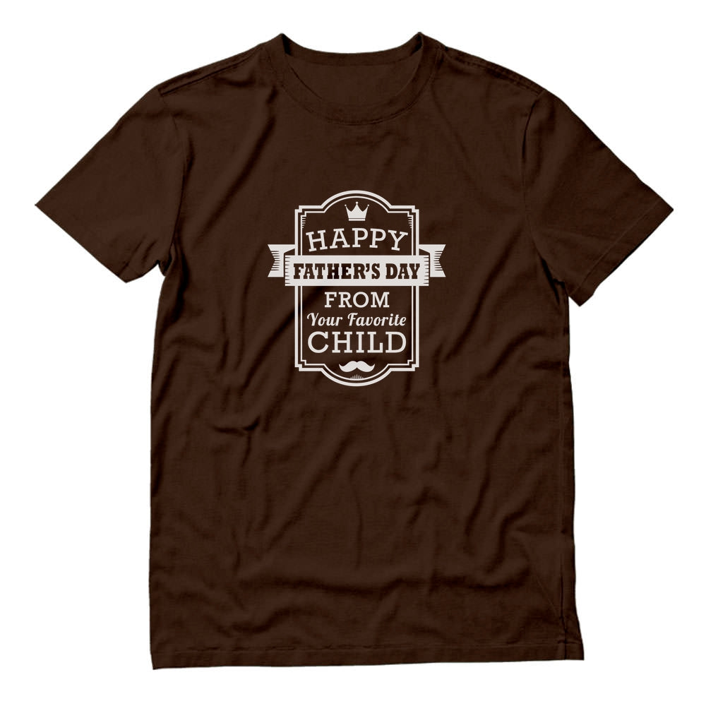 Happy Father's Day From Your Favorite Child T-Shirt - Brown 8