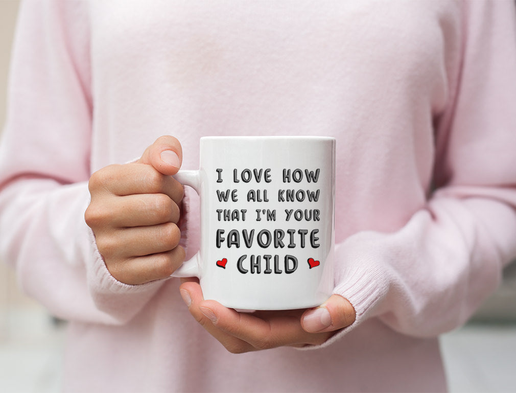 I'm Your Favorite Child Funny Ceramic Coffee Mug - White 3