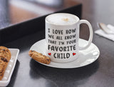 Thumbnail I'm Your Favorite Child Funny Ceramic Coffee Mug White 5