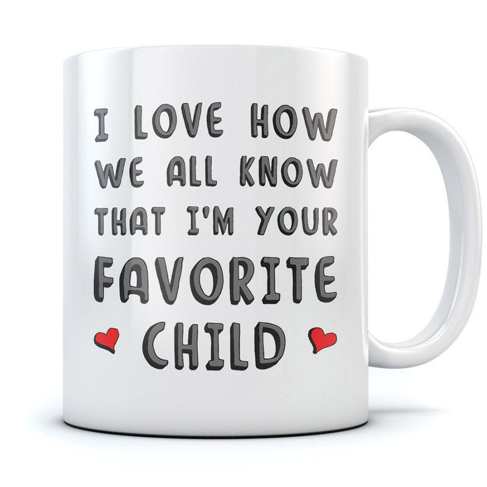 I'm Your Favorite Child Funny Ceramic Coffee Mug - White 2