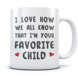 Thumbnail I'm Your Favorite Child Funny Ceramic Coffee Mug White 2