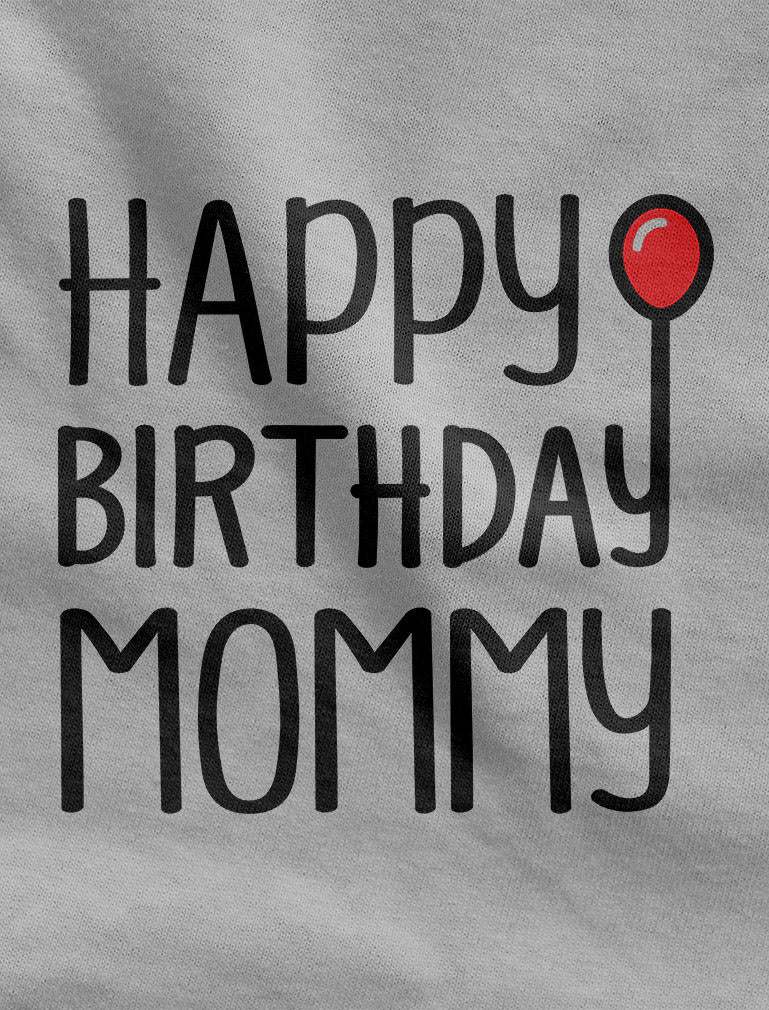 Happy Birthday Mommy Baby Long Sleeve Bodysuit 