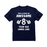 This Is What an Awesome 8 Year Old Looks Like Kids T-Shirt 