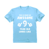 This Is What an Awesome 9 Year Old Looks Like Youth Kids T-Shirt 
