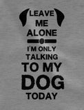 Thumbnail Leave Me Alone I'm Only Talking to My Dog Today Women Hoodie Gray 3
