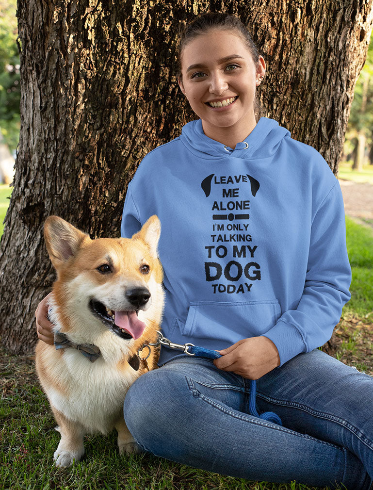 Leave Me Alone I'm Only Talking to My Dog Today Women Hoodie - Gray 4