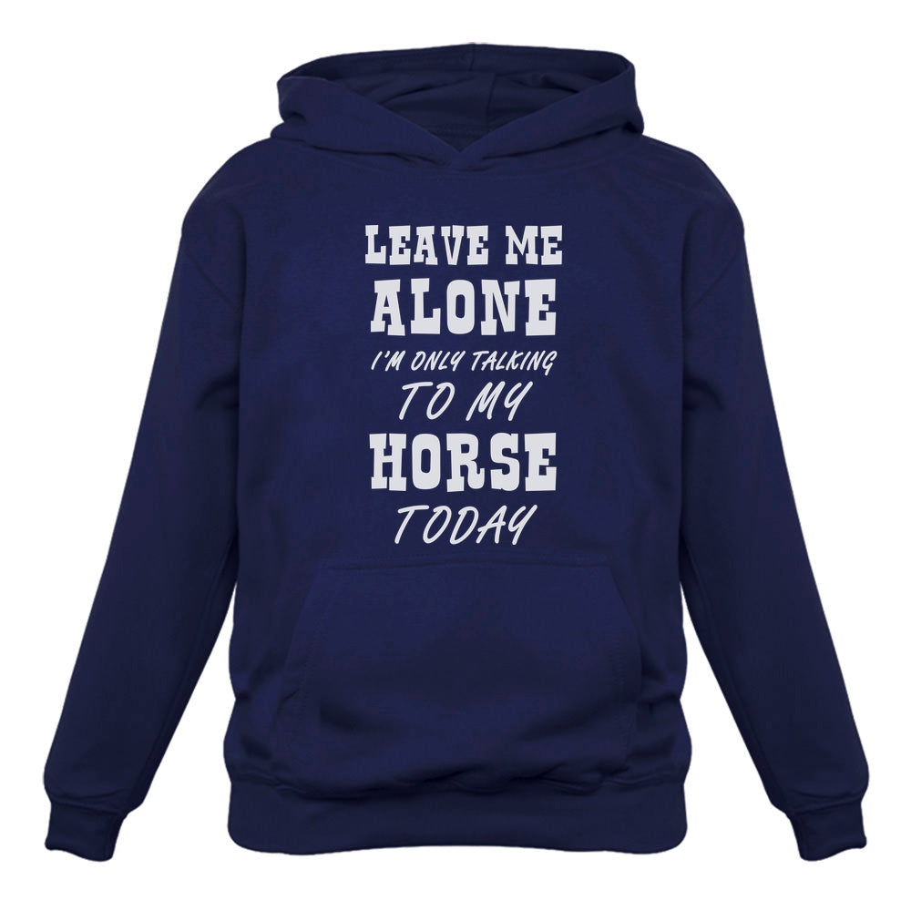 Leave Me Alone I'm Only Talking to My Horse Today Women Hoodie - Blue 4