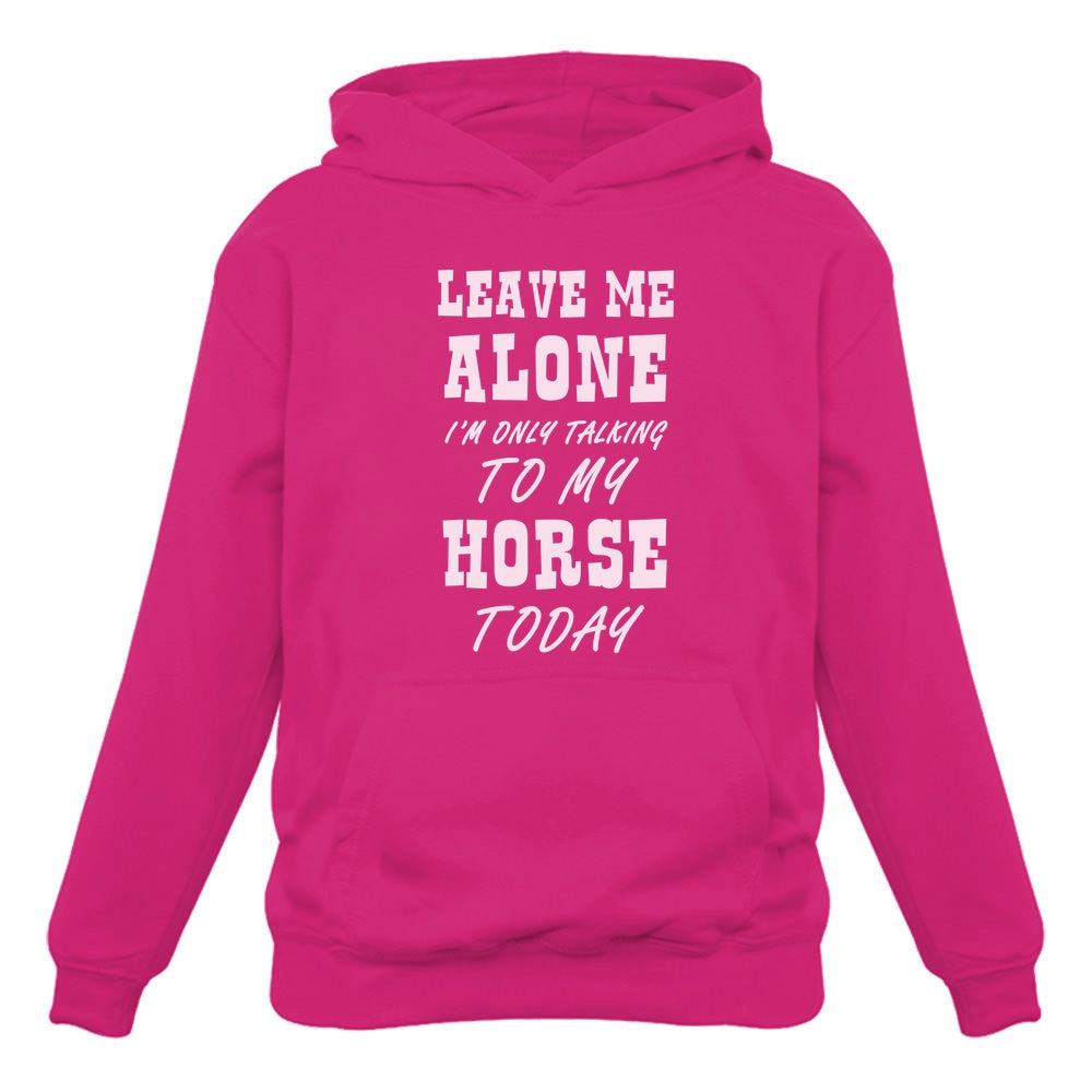 Leave Me Alone I'm Only Talking to My Horse Today Women Hoodie - Pink 1