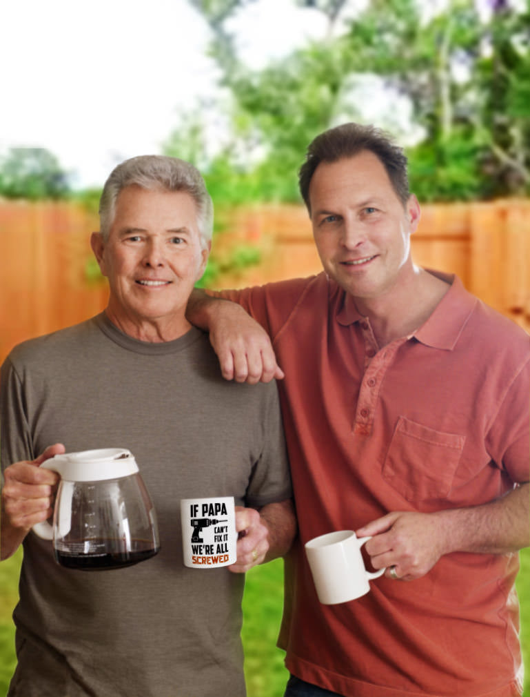 If Papa Can't Fix It We're All Screwed Coffee Mug 