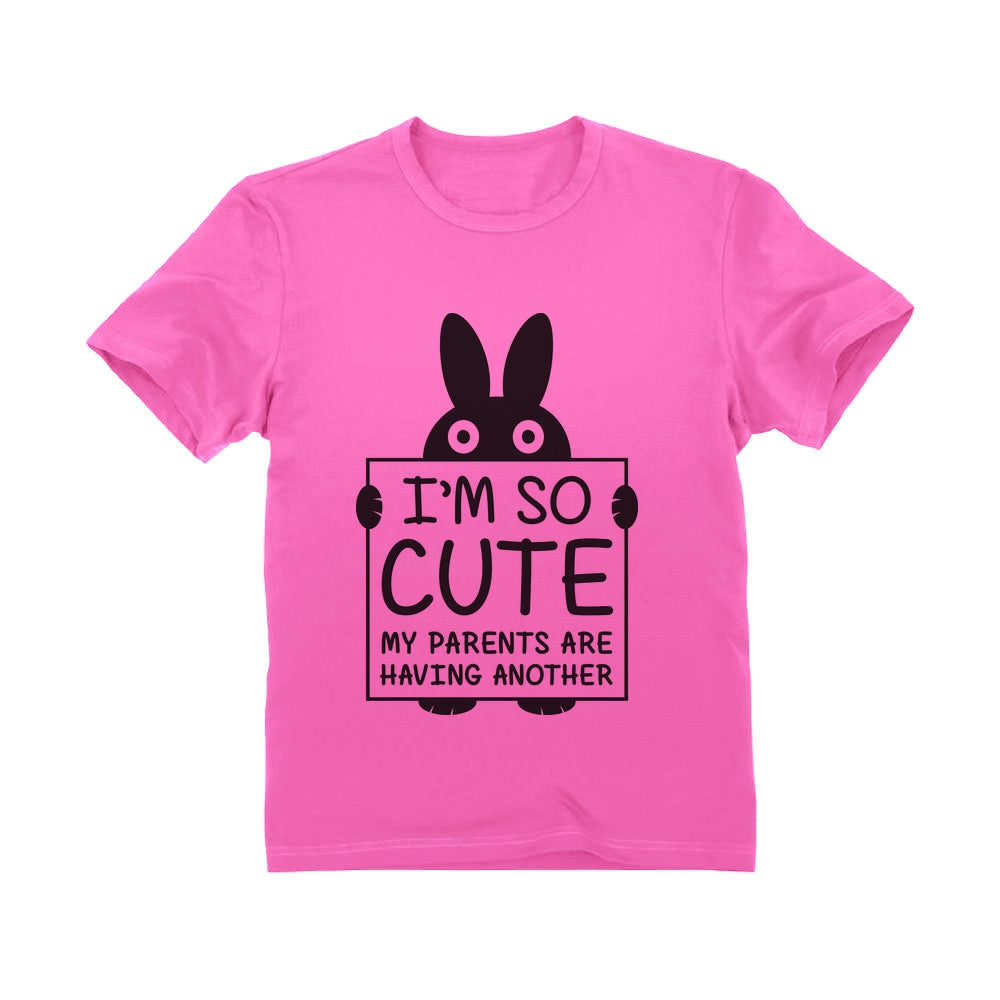 I'm So Cute My Parents Are Having Another Toddler Kids T-Shirt - Pink 2